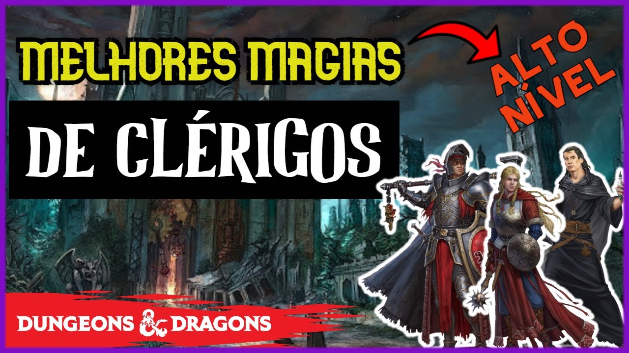 AS 10 MELHORES MAGIAS PARA CLÉRIGOS DE ALTO NÍVEL EM D&D 5E
