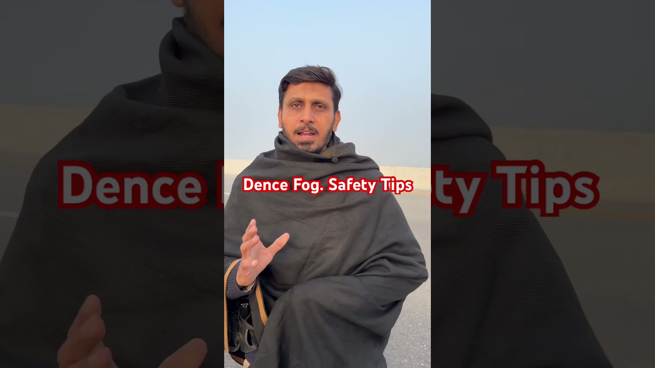 Dence Fog Safety Tips | Essential Safety Tips in Low Visibility | Safety Tips | Motorway