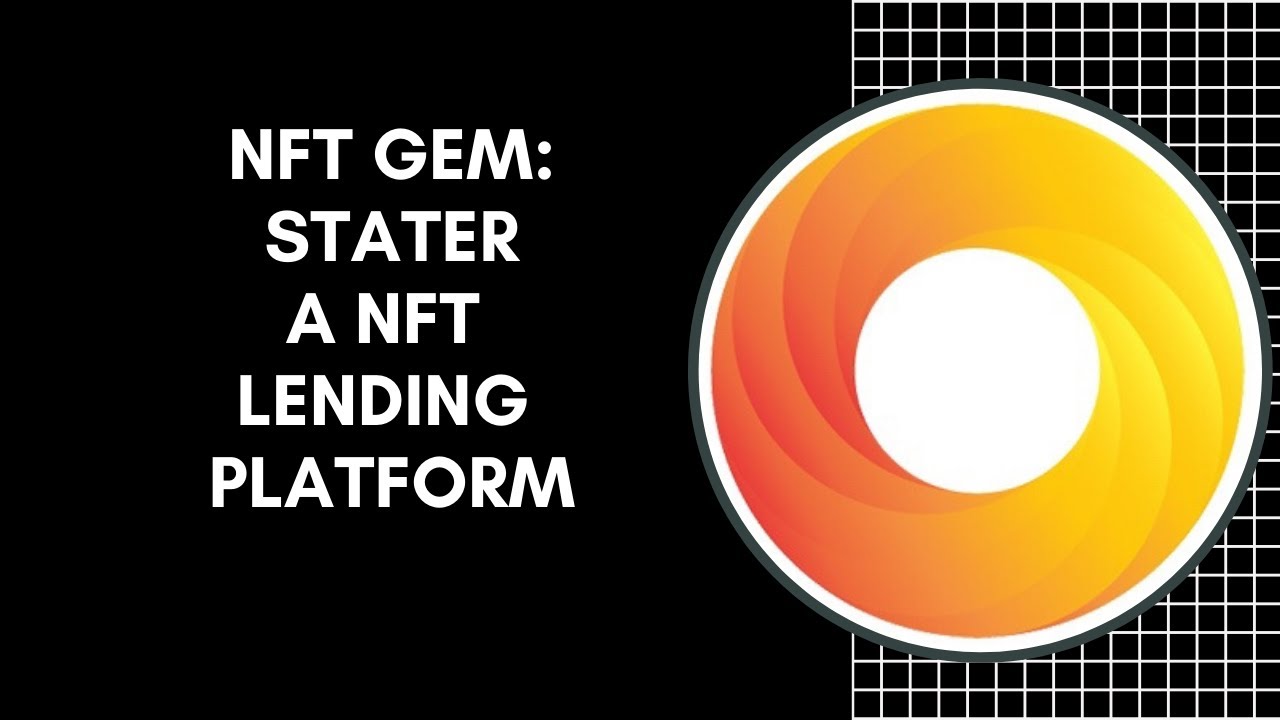 NFT GEM: Stater Finance Open-Source Lending Platform For NFT Assets