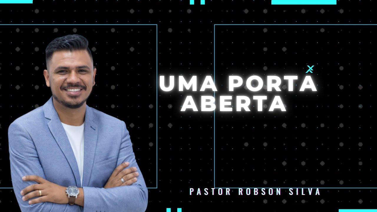 Pregações evangélicas - Uma porta aberta | Pastor Robson Silva