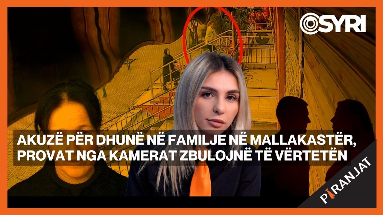Akuzë për dhunë në familje në Mallakastër, provat nga kamerat zbulojnë të vërtetën