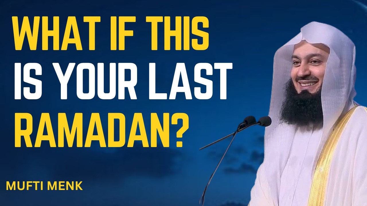 Ramadan 2026: Use Every Moment Wisely| MUFTI MENK