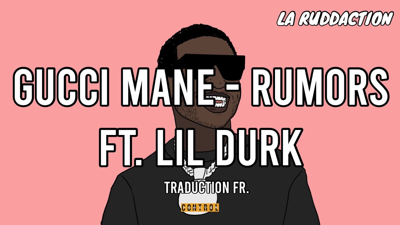 [Traduction française 🇫🇷] Gucci Mane - Rumors (ft. Lil Durk) • LA RUDDACTION