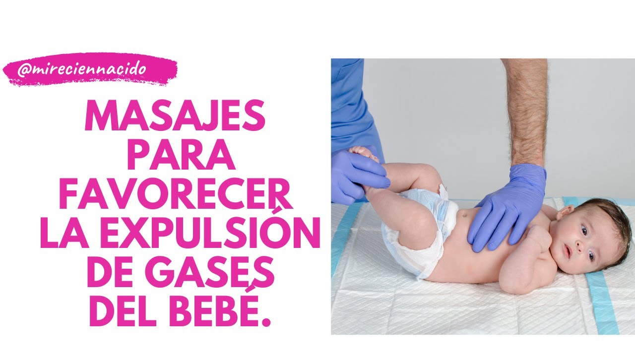 Masajes para favorecer la expulsión de gases del bebé.