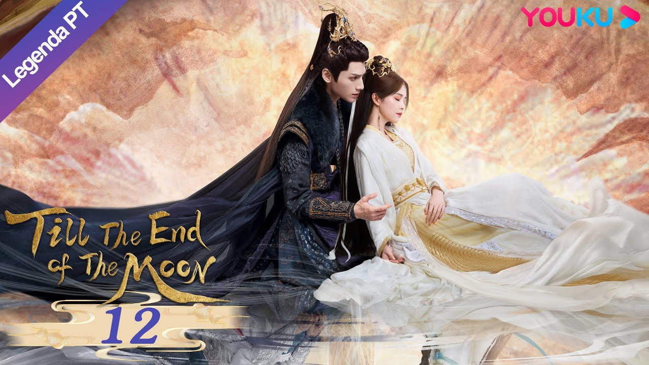 (Legenda PT-BR) ATÉ O FIM DA LUA EP12 | Luo Yunxi/Bai Lu | TRAJE ANTIGO/ROMANCE | YOUKU