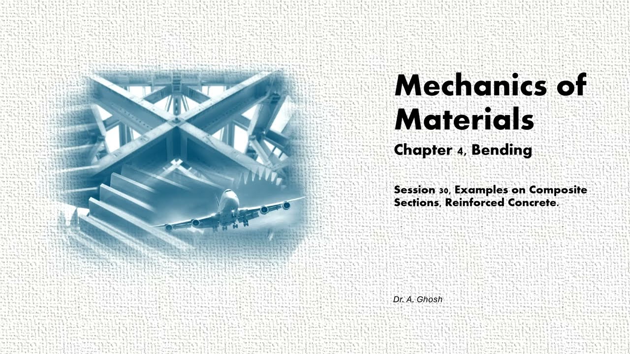 Understanding Mechanics of Materials-Bending-Examples on Composite Sections- Reinforced Concrete.