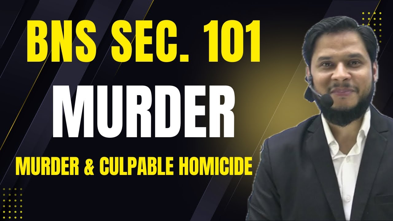 Section 101 BNS Murder | Culpable Homicide and Murder Differences