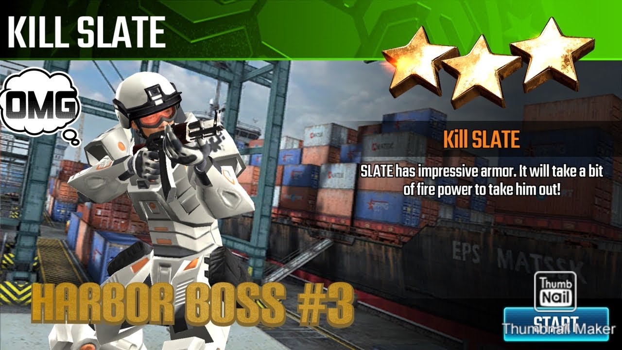 Kill Slate, Sniper Strike Special Ops Boss #3- Harbor (Boss/zone 11)