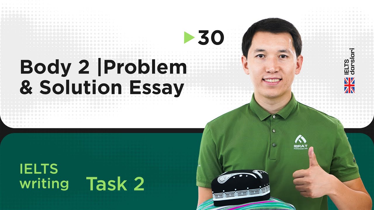 IELTS Task 2 - Body 2 | Problem & Solution Essay | 30-dars | IELTS darslari