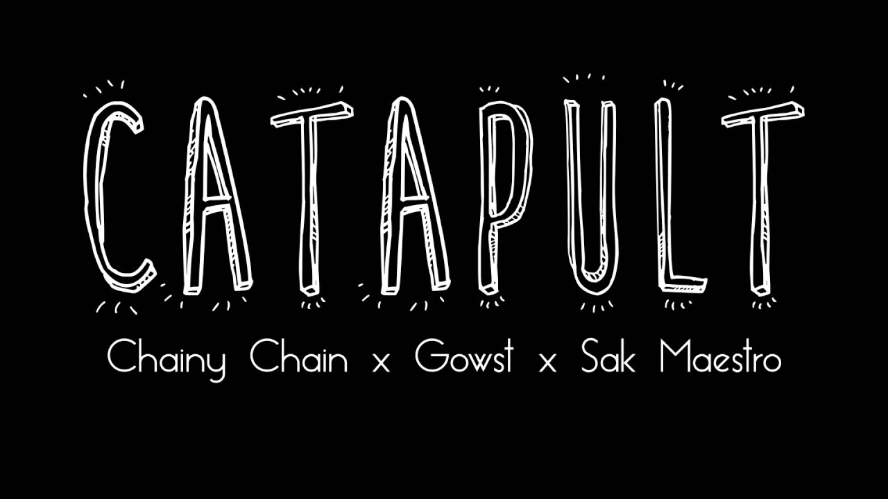 Chainy Chain x Gowst x Sak Maestro  - Catapult