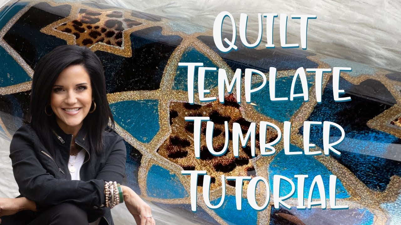 Quilt Template Tumbler Tutorial