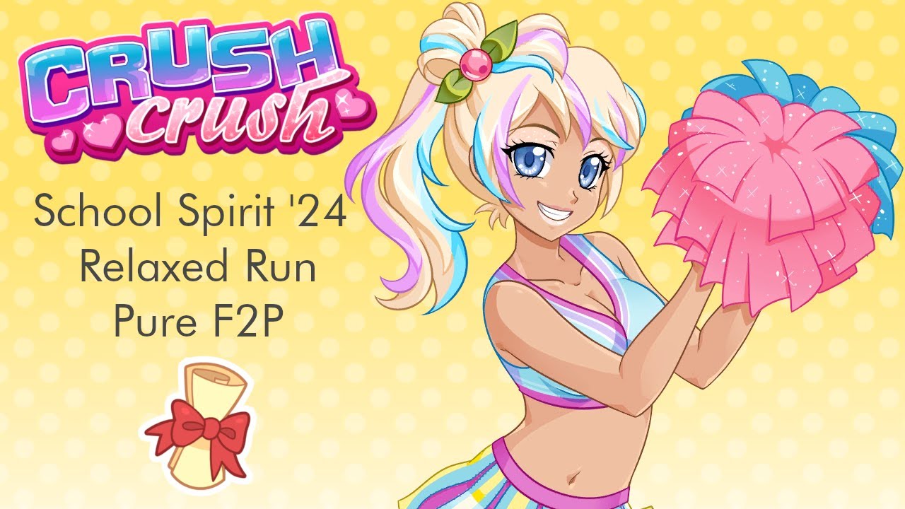 Crush Crush School Spirit 2024 (Karyn) - Relaxed F2P run