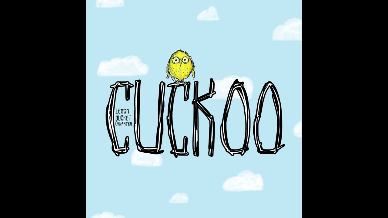 Lemon Bucket Orkestra - Cuckoo