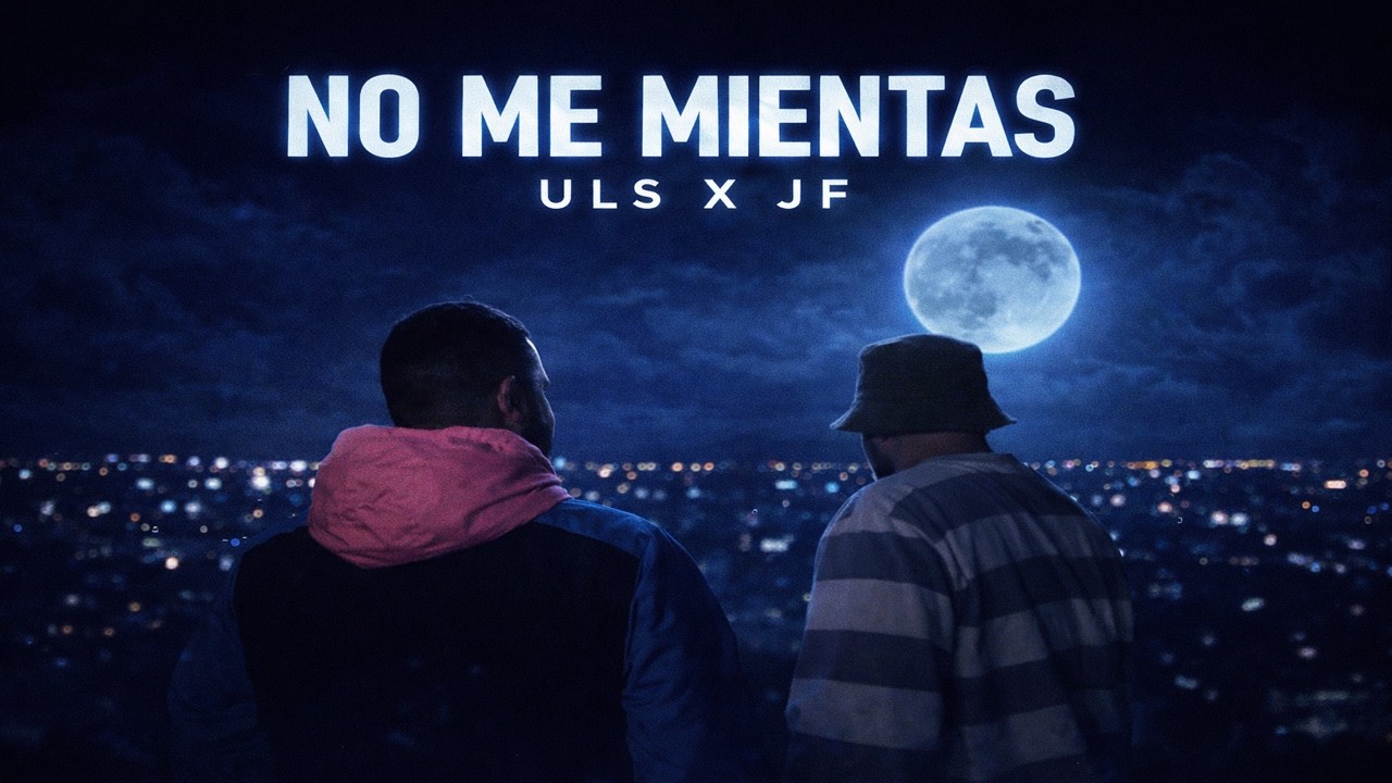 NO ME MIENTAS | ULS X JF (videoclip oficial)