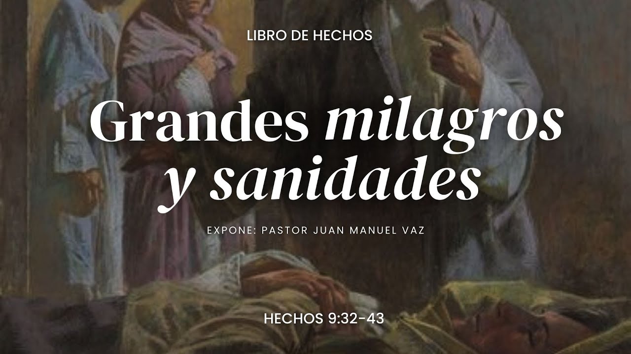 Grandes milagros y sanidades - Juan Manuel Vaz