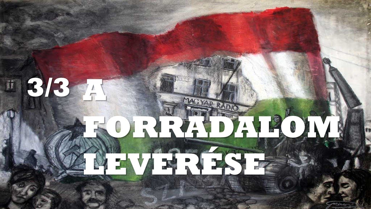1956-ról általános iskolásoknak - 3/3 A FORRADALOM LEVERÉSE