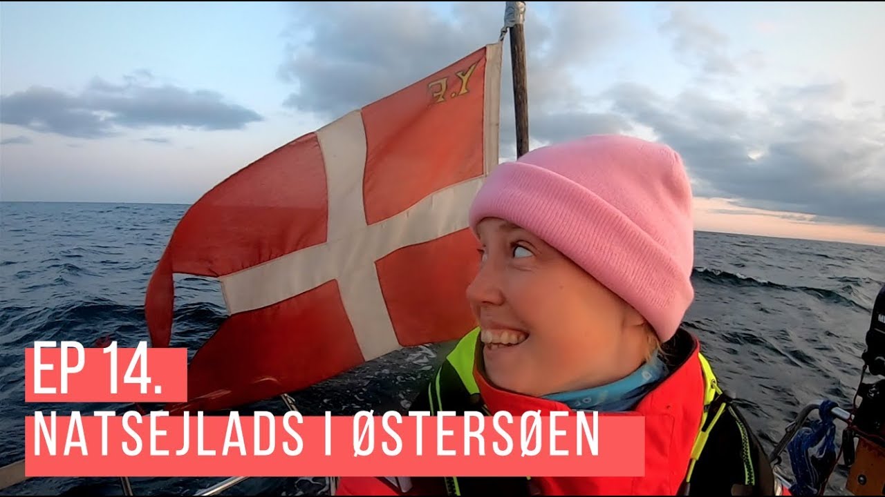 Ep. 14. FØRSTE NATSEJLADS I ØSTERSØEN ⛵️💨