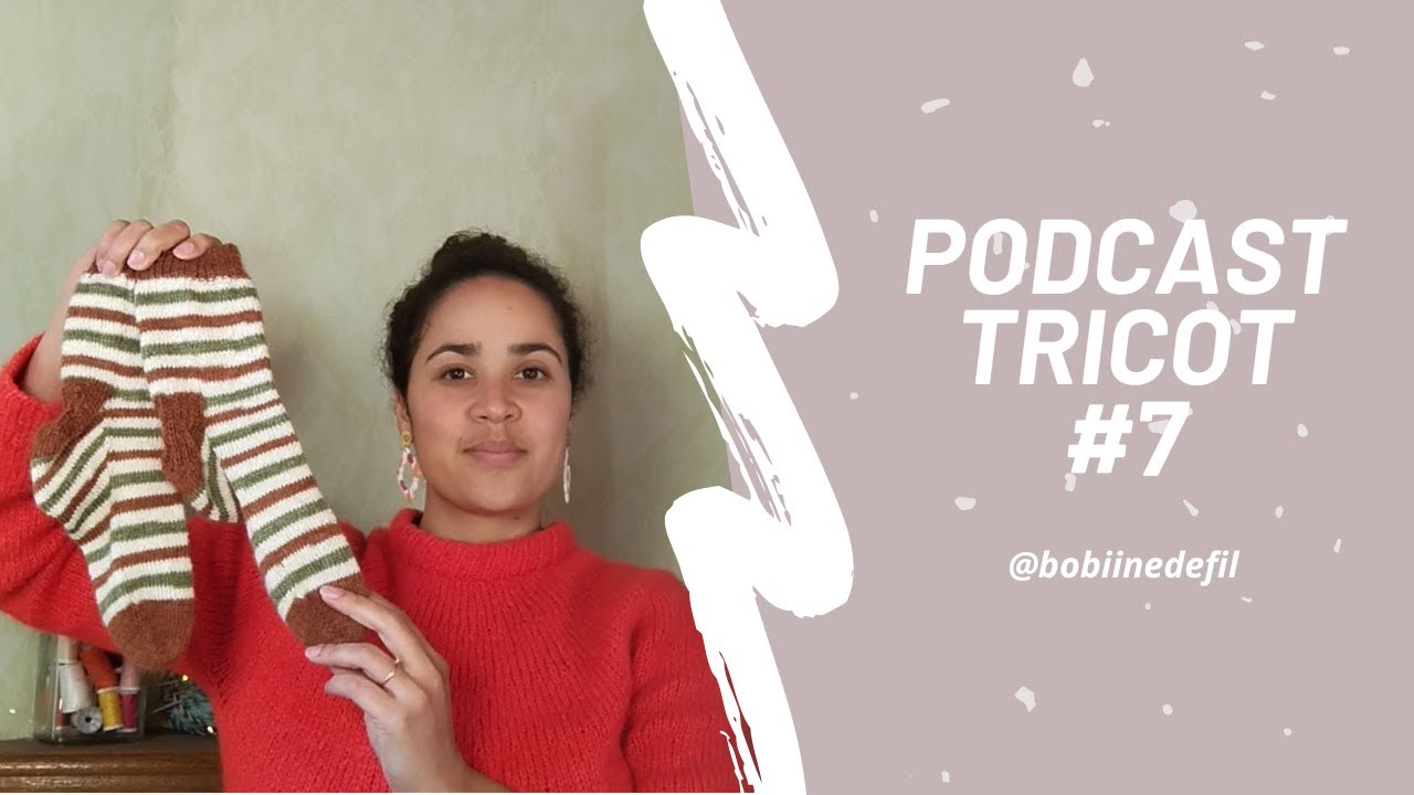 PODCAST TRICOT #07 - Beaucoup de projets terminés et énormément de chaussettes !