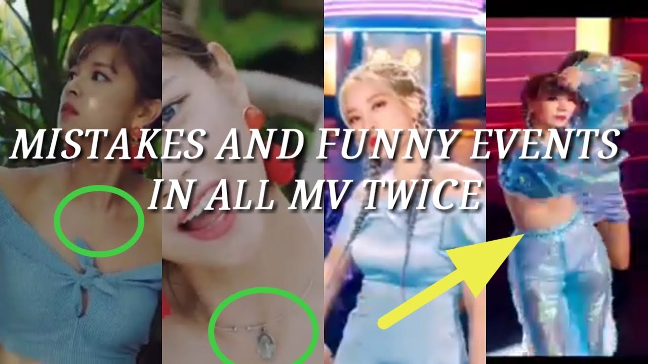 MISTAKES AND FUNNY EVENTS IN ALL MV TWICE//LIKE OOH-AHH - FEEL SPECIAL// #09