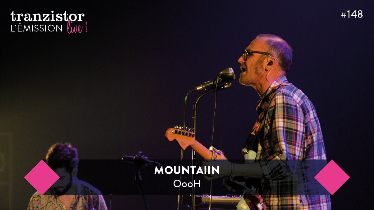 Tranzistor, l’émission live : Mountaiin