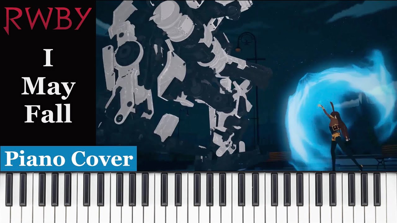 I May Fall - RWBY - Piano Cover