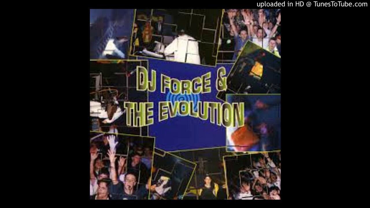 DJ Force & Evolution - Out Of Control
