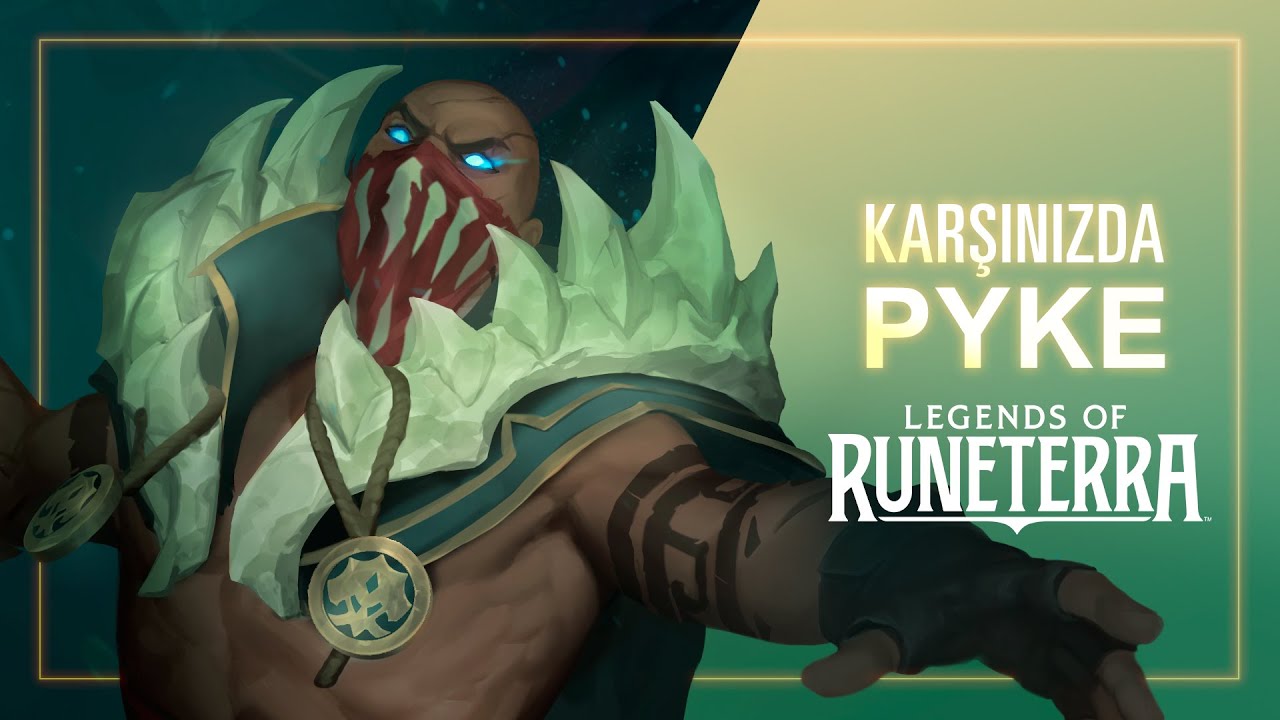 Karşınızda Pyke | Yeni Şampiyon - Legends of Runeterra