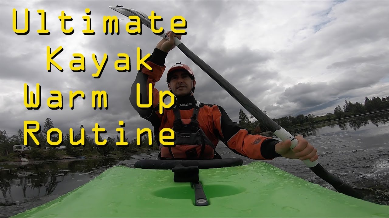 'The Ultimate' warm up routine for Kayaking