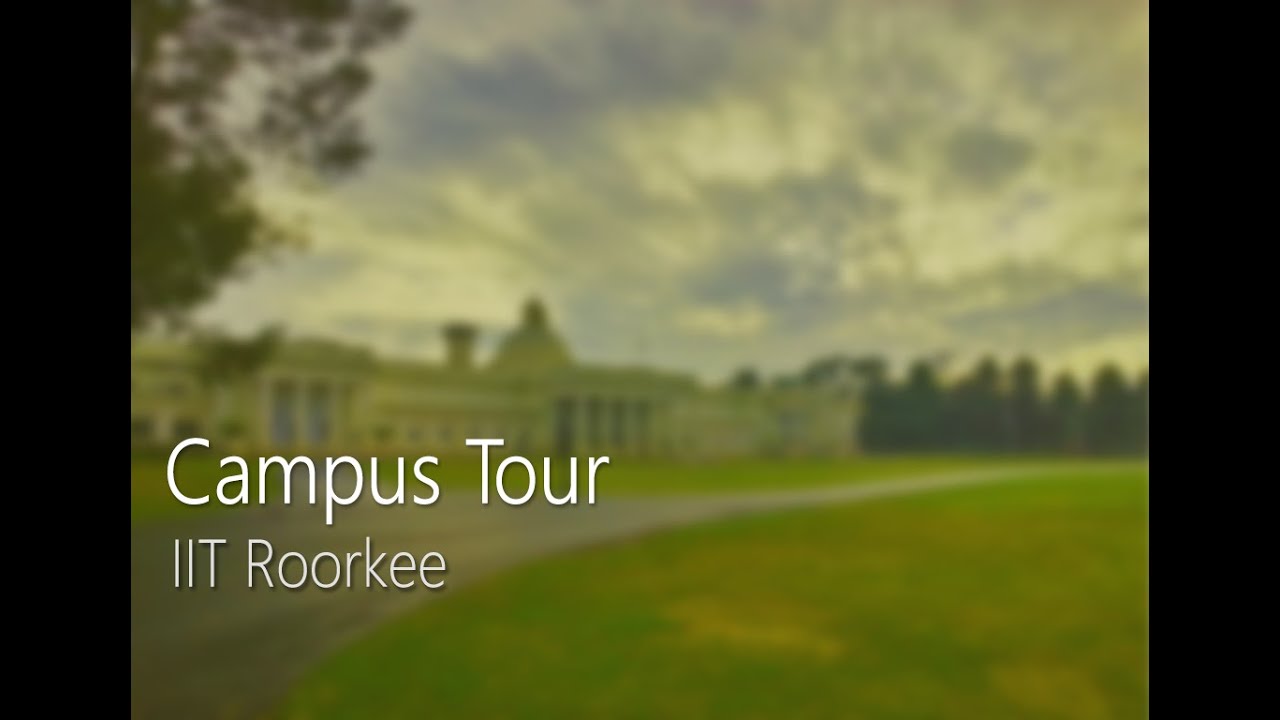 Campus Tour   IIT Roorkee