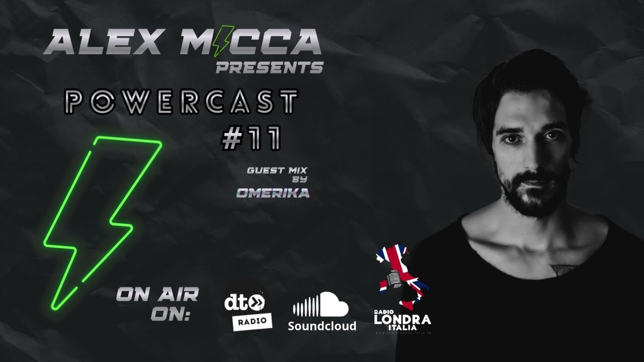 Alex Micca Pres. Powercast #11 Guest Mix by: Omerica
