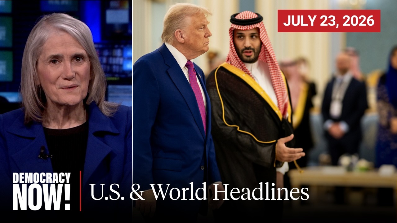 Top U.S. & World Headlines &mdash; July 23, 2026