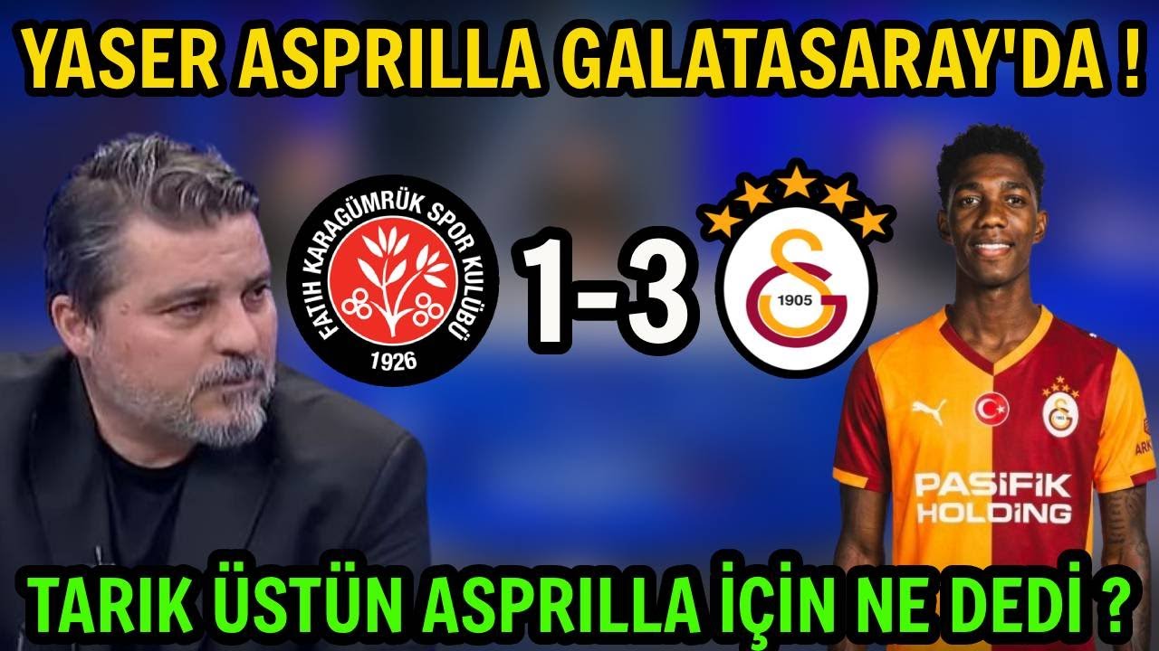 Yaser Asprilla Galatasaray'da ! Karagümrük 1 - 3 Galatasaray ! Tarık Üstün'den Asprilla Yorumu !