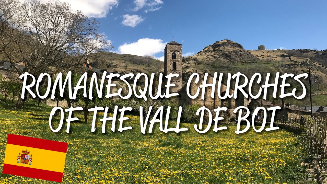 Catalan Romanesque Churches of the Vall de Boi - UNESCO World Heritage Site
