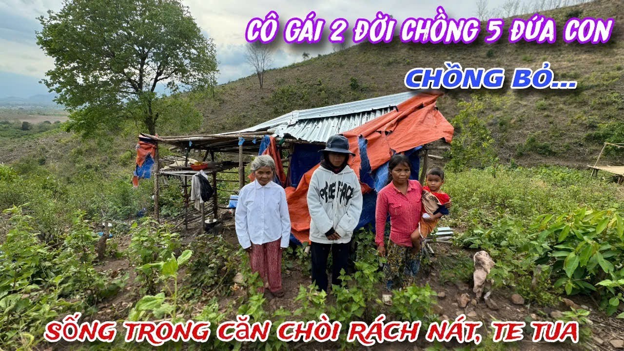 Cô gái 2 đời chồng bị RUỒNG BỎ nuôi 5 đứa con nuôi MẸ GIÀ sống trong căn chòi rách nát../525