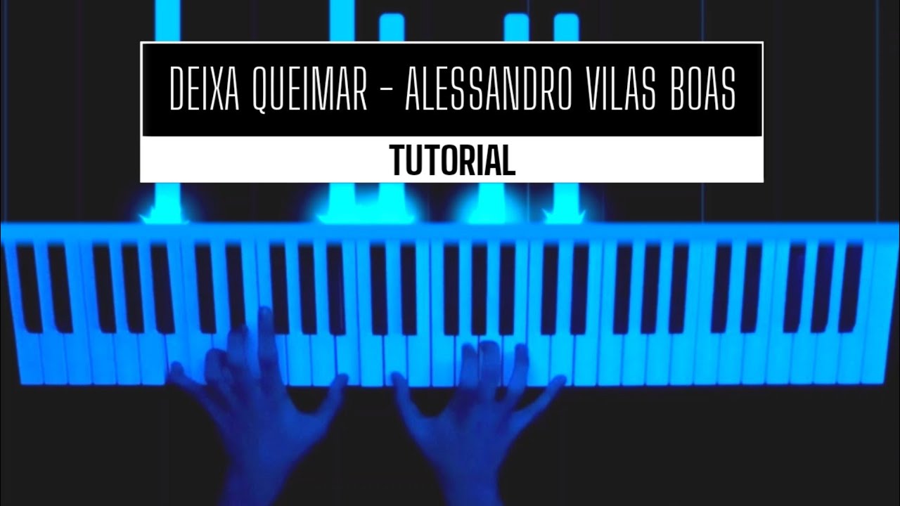 DEIXA QUEIMAR (ALESSANDRO VILAS BOAS) - TUTORIAL TECLADO