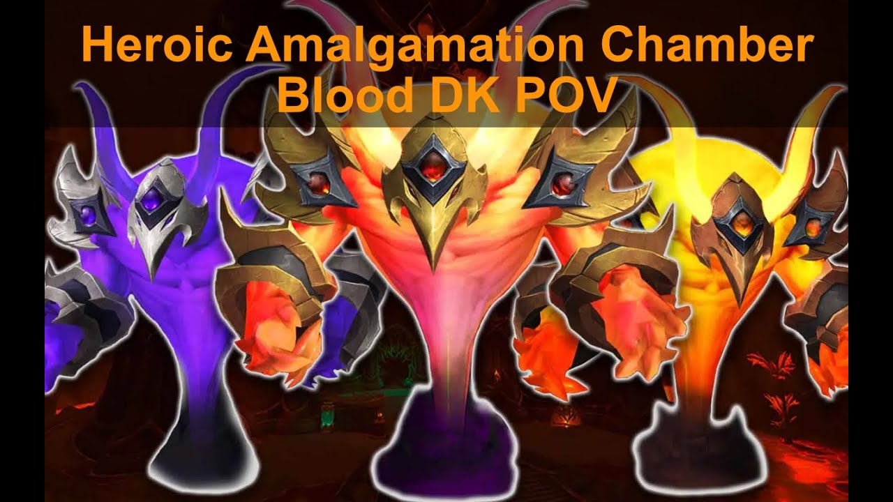 Heroic Amalgamation Chamber - Blood DK POV  (Abberus The Shadowed Crucible Raid)