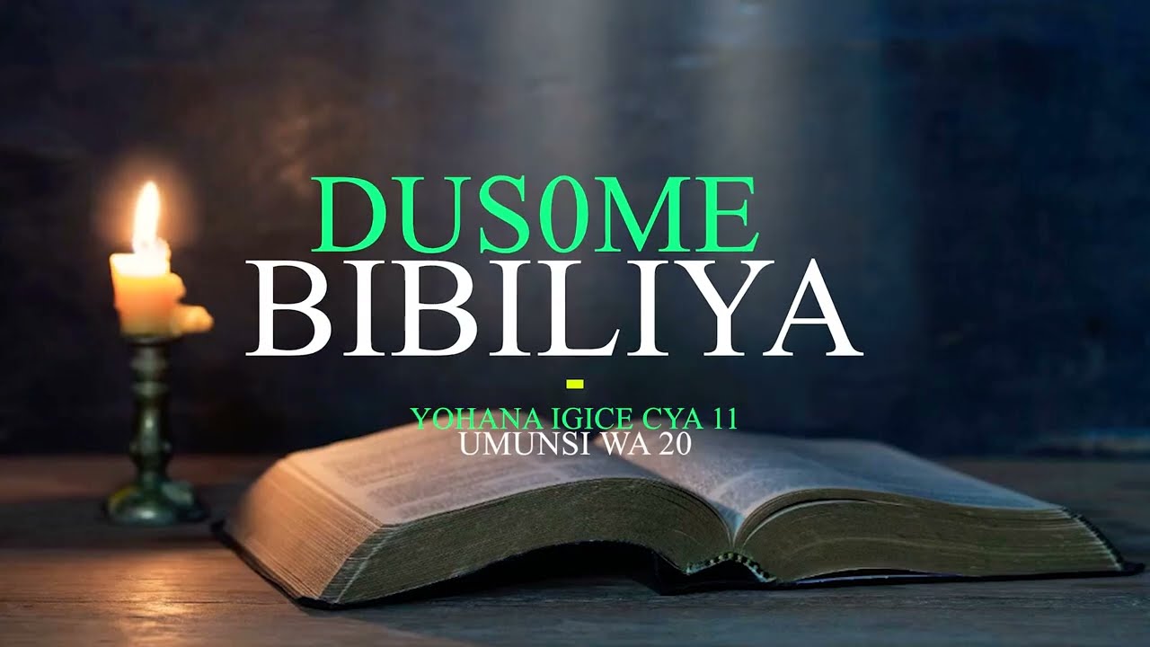 DUSOME BIBIRIYA YOHANA IGICE CYA 11 (UMUNSI WA 20)