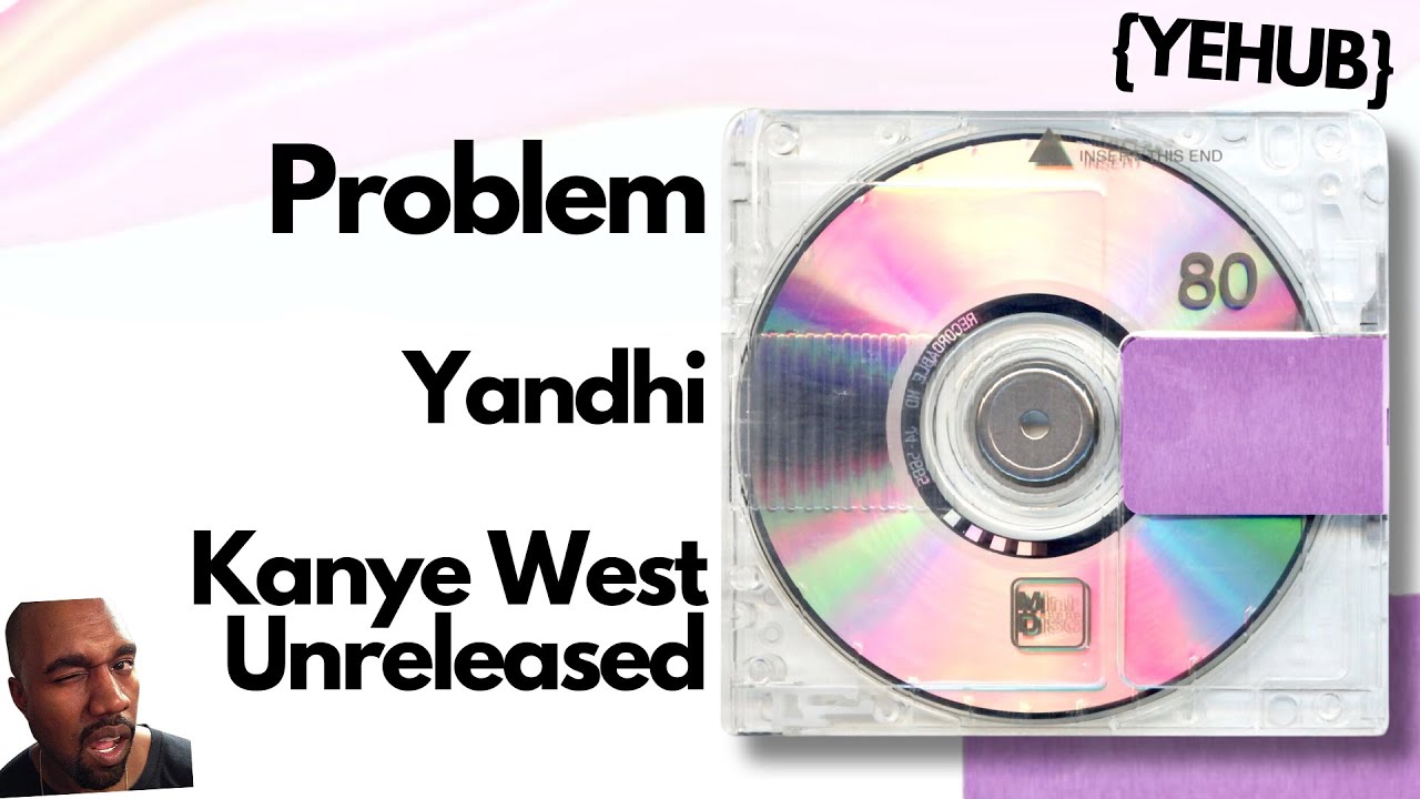 Kanye West - Problem ~YANDHI | LEAK~