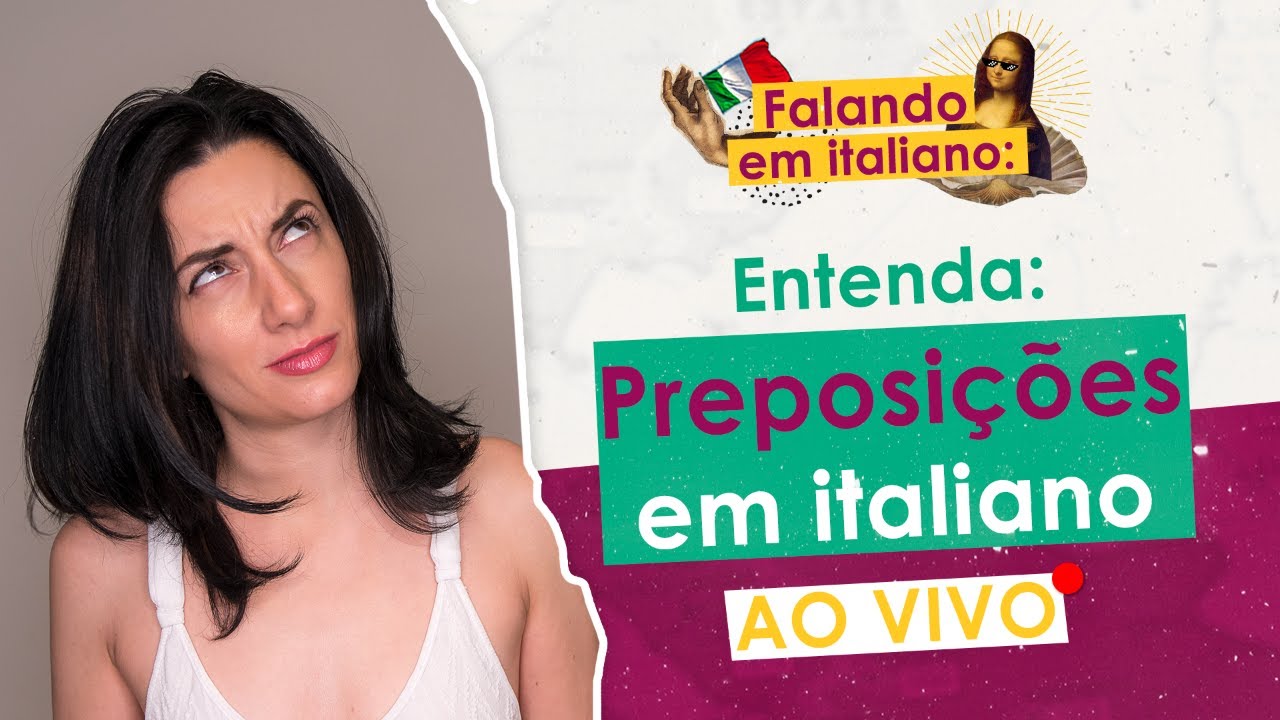 Aula Ao Vivo de Italiano às 14h00 | Falando em Italiano: Preposições