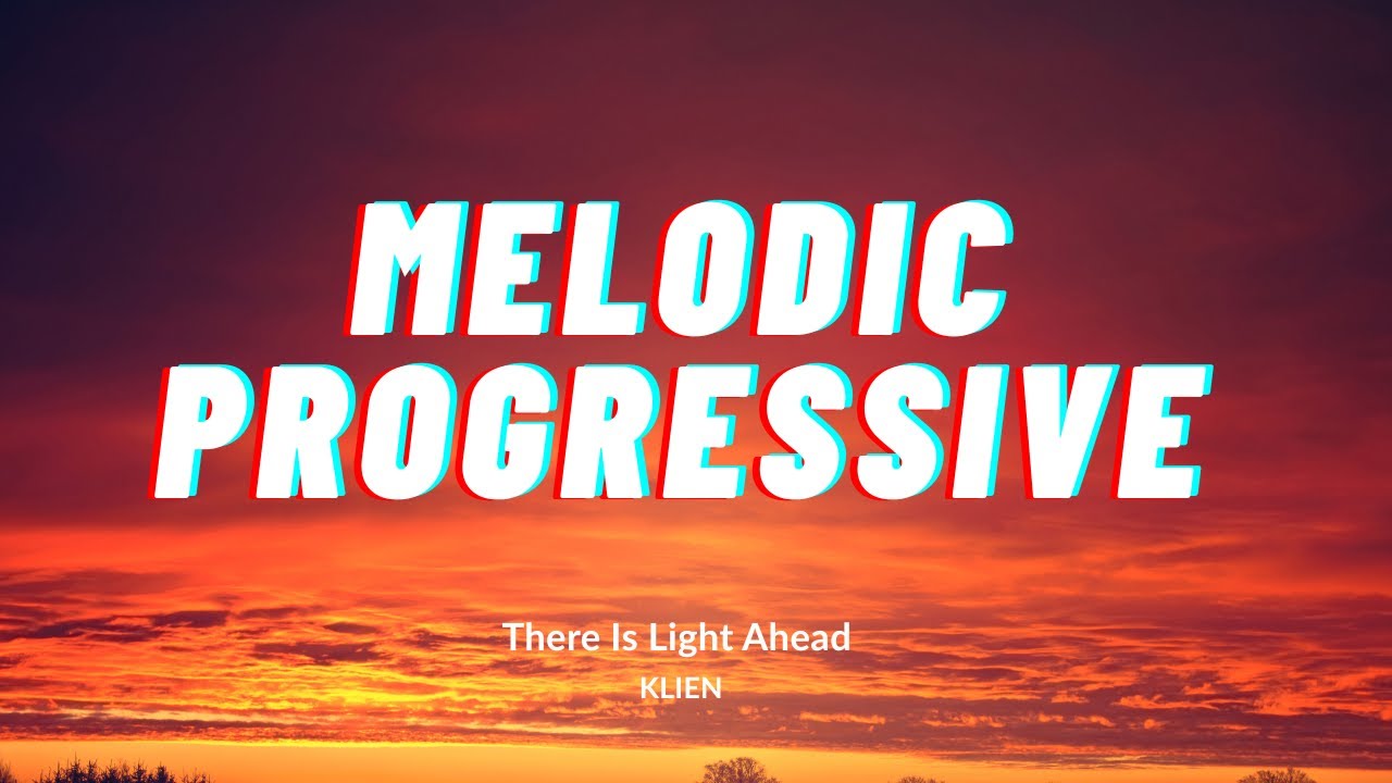 Melodic Progressive House l There is Light Ahead l Klien 【Official】
