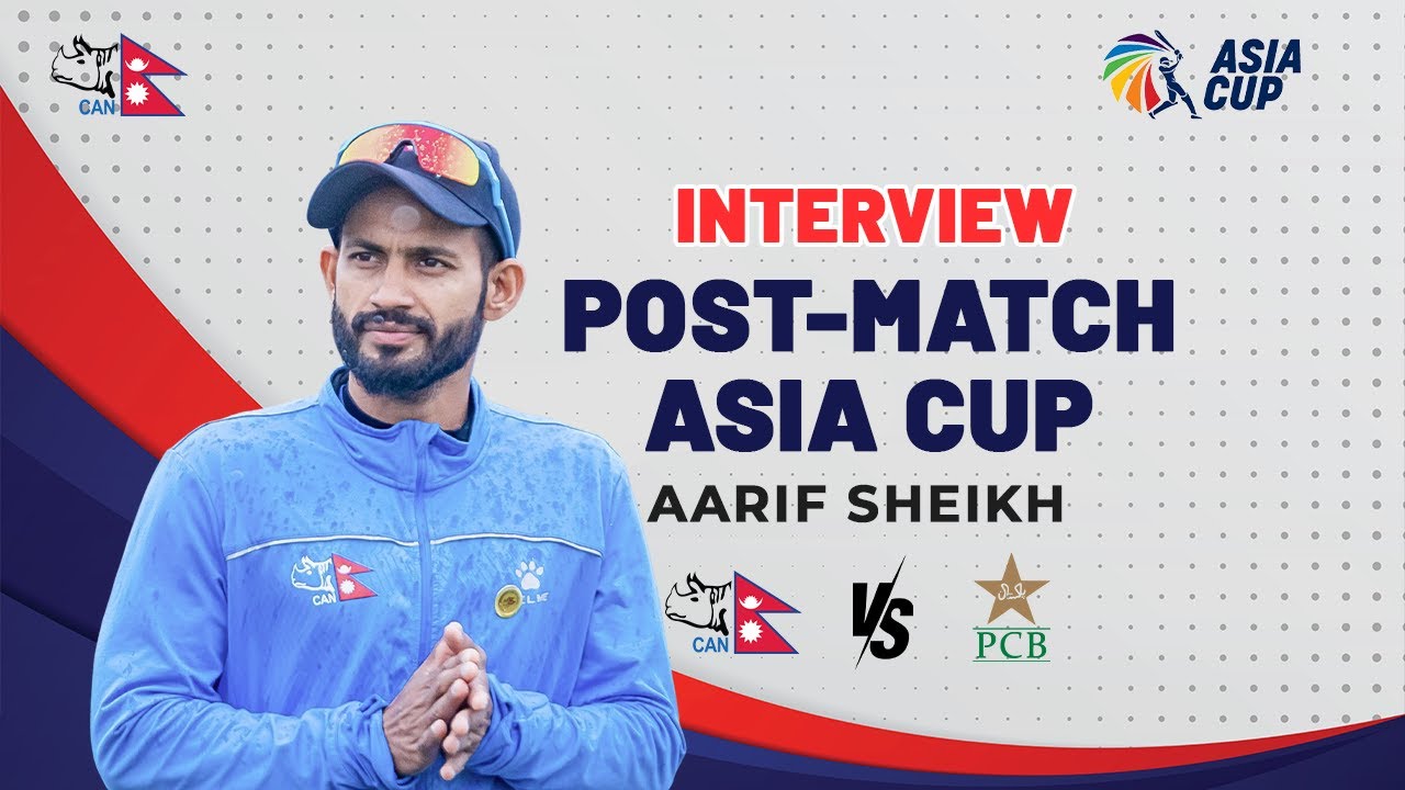 Aarif Sheikh | The comeback they did, we can learn a lot from it! | Post Match | NEP vs PAK