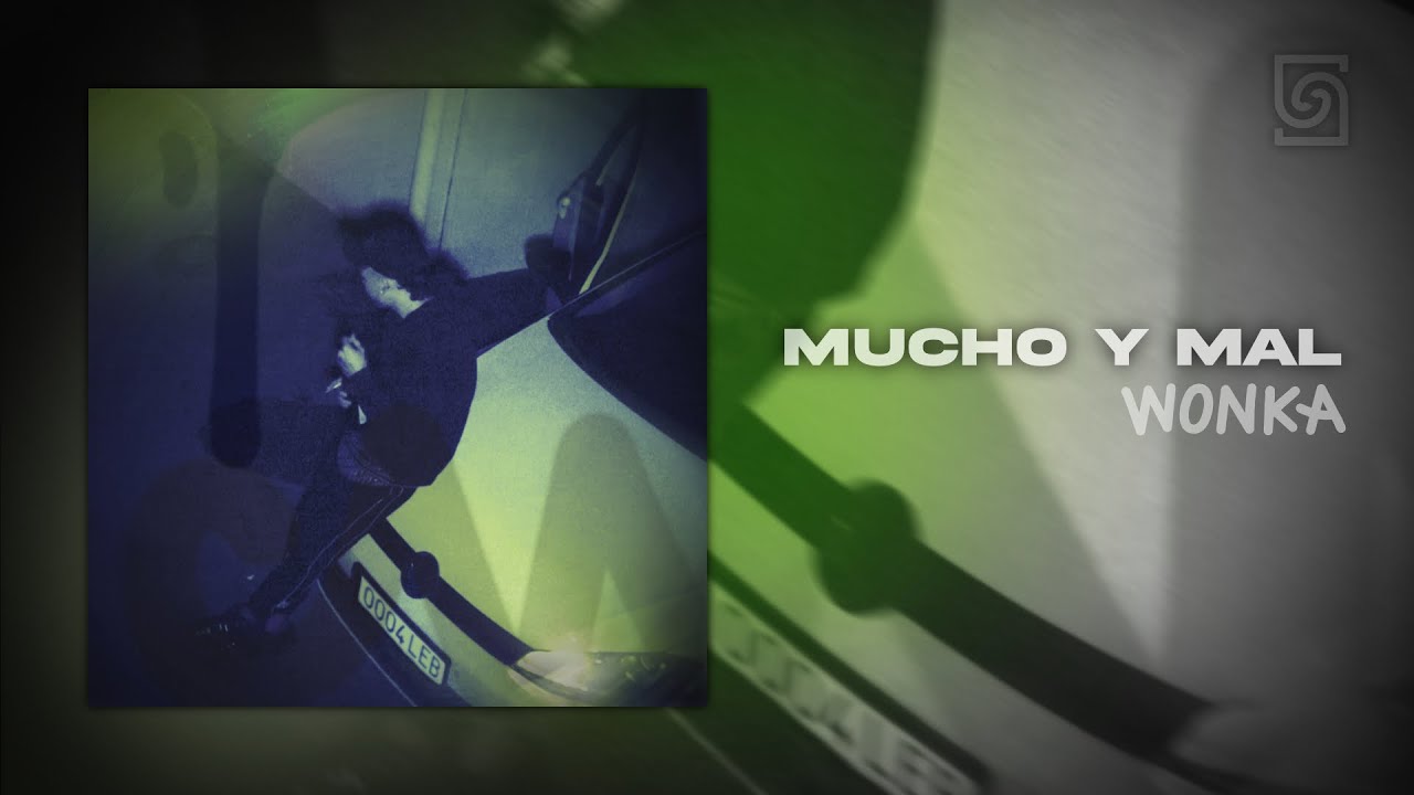 WONKA 4LEB - MUCHO Y MAL (VIDEOCLIP)