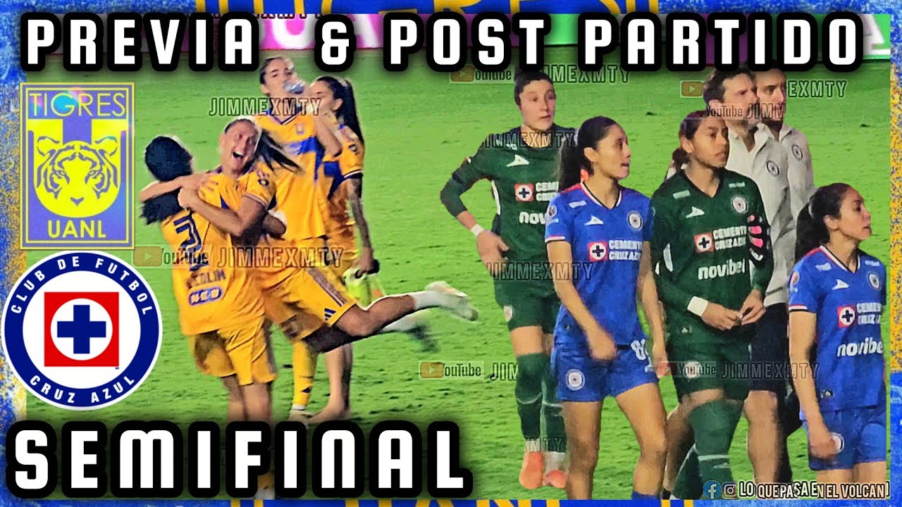 PREVIA & POST PARTIDO | TIGRES FEMENIL vs CRUZ AZUL | SEMIFINAL DE VUELTA | Apertura 2025 #ligamx 