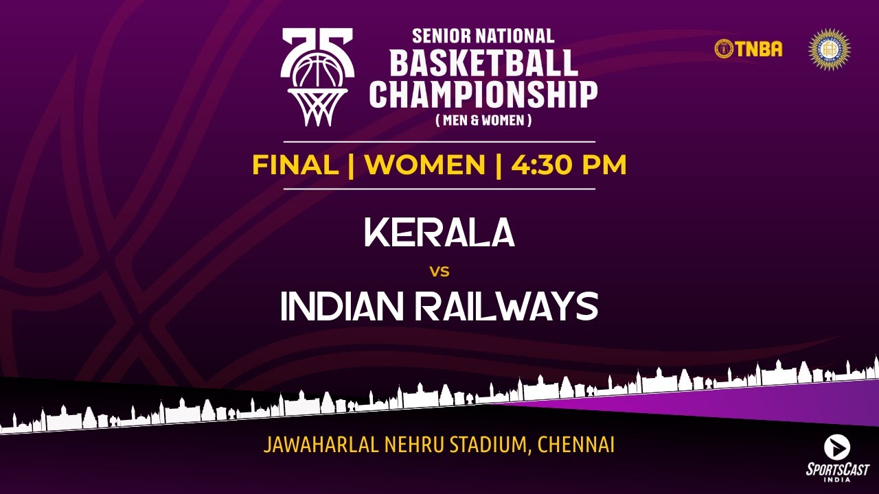 FINAL | KERALA vs INDIAN RAILWAYS | WOMEN | 75TH SENIOR NATIONALS BASKETBALL CHAMPIONSHIP