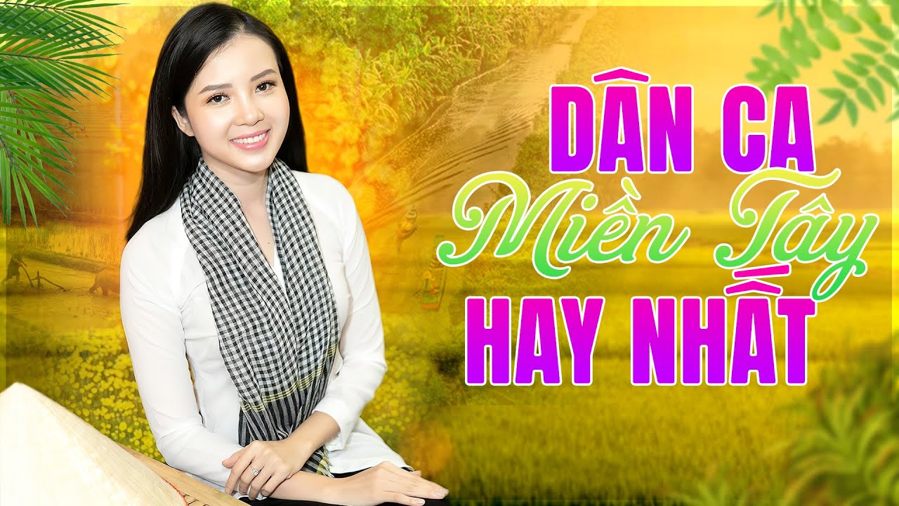 39 Bài Dân Ca Miền Tây HAY NHẤT Nghe Triệu Lần Không Chán - Ca Nhạc Dân Ca Miền Tây Mới Nhất 2025
