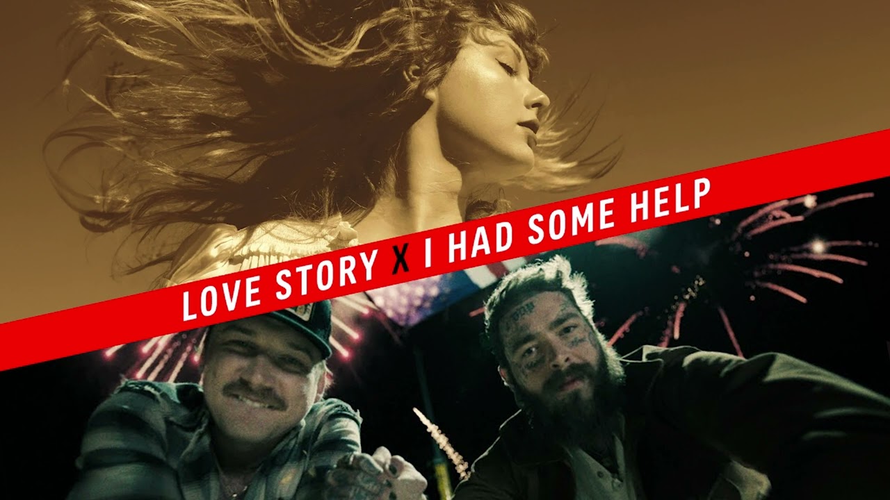 Love Story x I Had Some Help (MASHUP of Taylor Swift, Post Malone, Morgan Wallen)