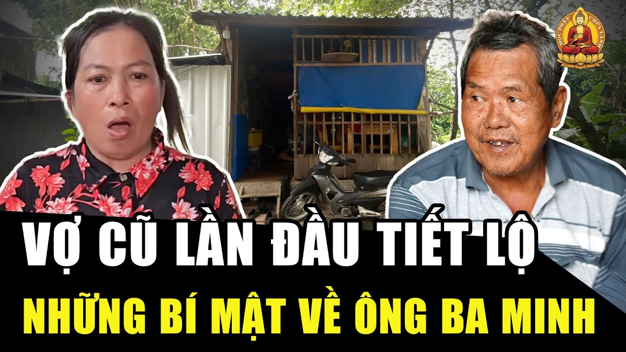 VỢ CŨ lần đầu hé lộ BÍ MẬT CỦA ÔNG BA MINH suốt nhiều năm và cuộc hôn nhân SÓNG GIÓ VÔ CÙNG! | HPCL