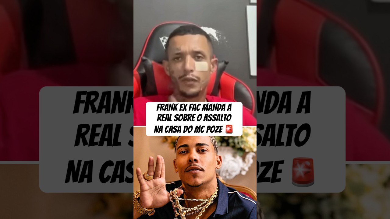 FRANK EX FAC MANDA A REAL SOBRE O ASSALTO NA CASA DO MC POZE DO RODO 🚨#mcpoze #pozedorodo #funk