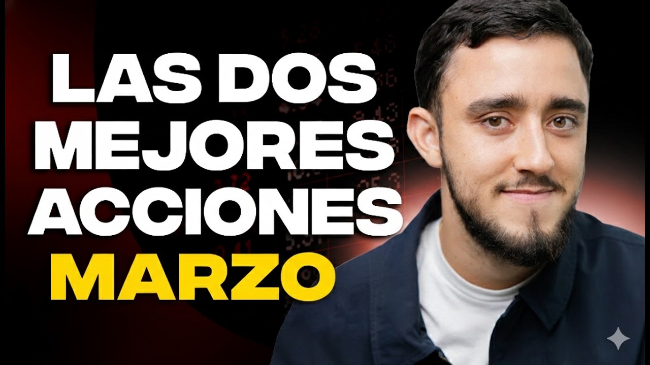Las 2 mejores acciones para MARZO 2026🔥👉🏻Qu&eacute; acciones comprar con poco dinero marzo 2026