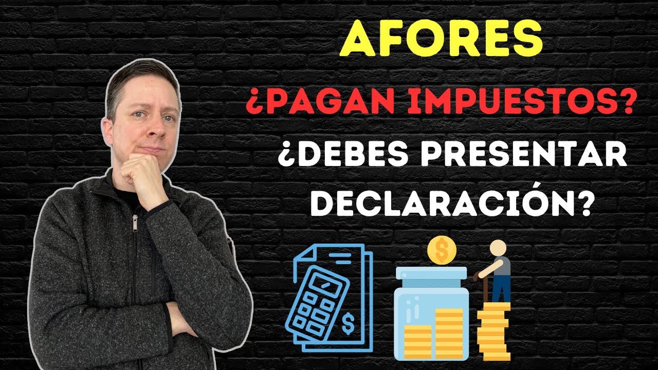 Impuestos en las AFORES ¿Qué y cómo se Cobran?